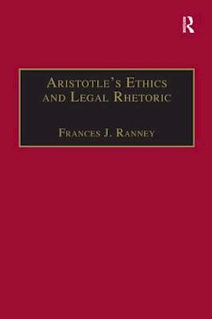 Aristotle''s Ethics and Legal Rhetoric