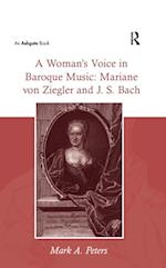 Woman's Voice in Baroque Music: Mariane von Ziegler and J.S. Bach