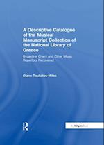 A Descriptive Catalogue of the Musical Manuscript Collection of the National Library of Greece