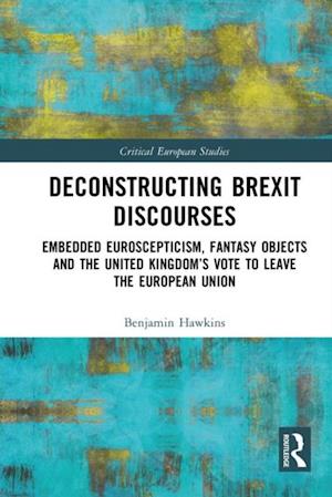 Deconstructing Brexit Discourses