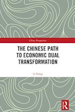 The Chinese Path to Economic Dual Transformation