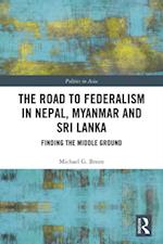 Road to Federalism in Nepal, Myanmar and Sri Lanka