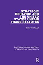 Strategic Behavior and the United States Unfair Trade Statutes