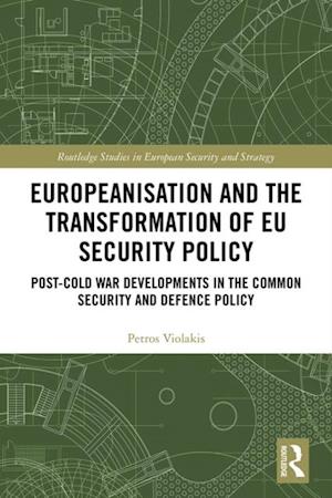 Europeanisation and the Transformation of EU Security Policy