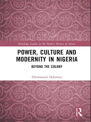 Power, Culture and Modernity in Nigeria