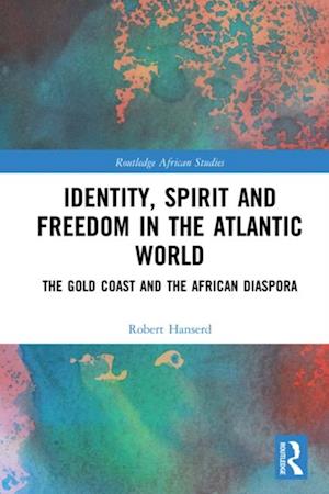 Identity, Spirit and Freedom in the Atlantic World