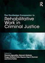 The Routledge Companion to Rehabilitative Work in Criminal Justice