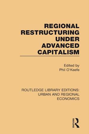 Regional Restructuring Under Advanced Capitalism