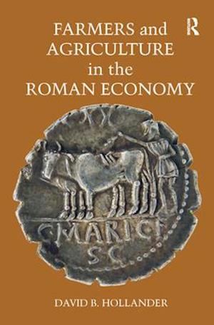 Farmers and Agriculture in the Roman Economy