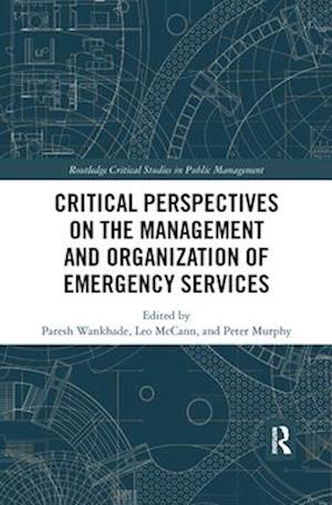 Critical Perspectives on the Management and Organization of Emergency Services