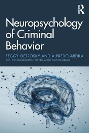 Neuropsychology of Criminal Behavior