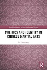 Politics and Identity in Chinese Martial Arts