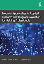 Practical Approaches to Applied Research and Program Evaluation for Helping Professionals