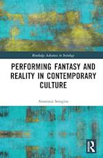 Performing Fantasy and Reality in Contemporary Culture