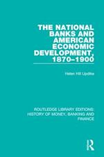 National Banks and American Economic Development, 1870-1900