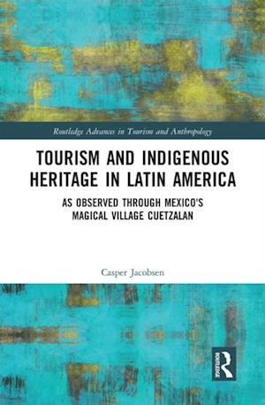 Tourism and Indigenous Heritage in Latin America