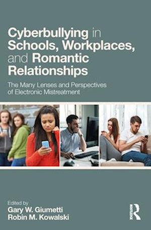 Cyberbullying in Schools, Workplaces, and Romantic Relationships