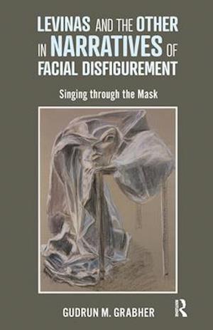 Levinas and the Other in Narratives of Facial Disfigurement