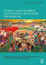 Global Land Grabbing and Political Reactions ''from Below''