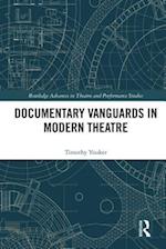 Documentary Vanguards in Modern Theatre