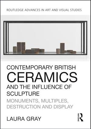 Contemporary British Ceramics and the Influence of Sculpture