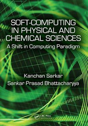 Soft Computing in Chemical and Physical Sciences