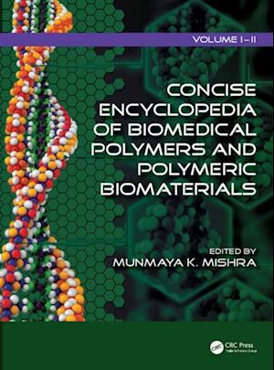 Concise Encyclopedia of Biomedical Polymers and Polymeric Biomaterials