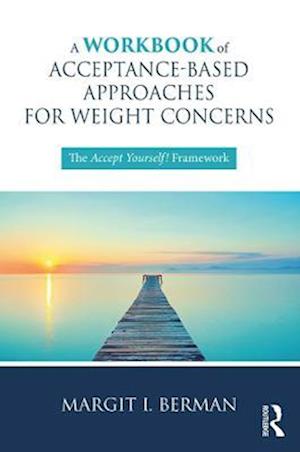 Workbook of Acceptance-Based Approaches for Weight Concerns