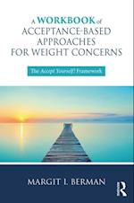 Workbook of Acceptance-Based Approaches for Weight Concerns