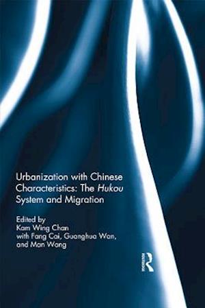 Urbanization with Chinese Characteristics: The Hukou System and Migration