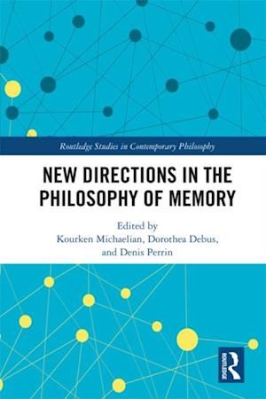 New Directions in the Philosophy of Memory