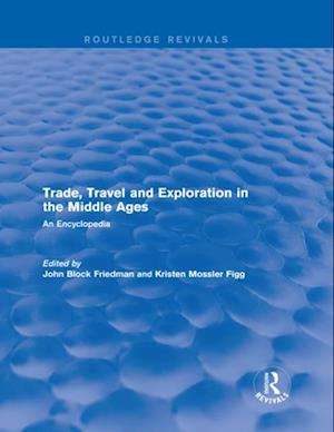 Routledge Revivals: Trade, Travel and Exploration in the Middle Ages (2000)