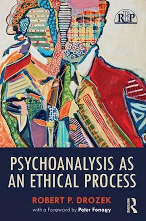 Psychoanalysis as an Ethical Process