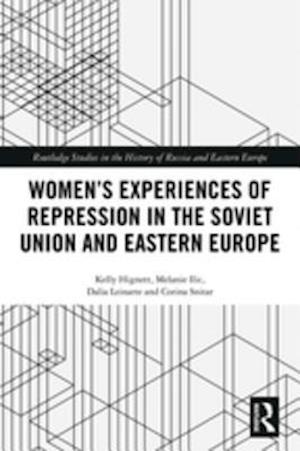 Women''s Experiences of Repression in the Soviet Union and Eastern Europe