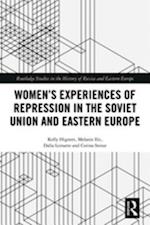 Women''s Experiences of Repression in the Soviet Union and Eastern Europe