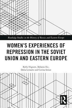 Women''s Experiences of Repression in the Soviet Union and Eastern Europe