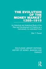 The Evolution of the Money Market 1385-1915