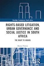 Rights-based Litigation, Urban Governance and Social Justice in South Africa