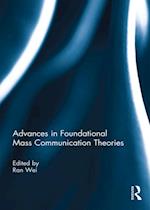 Advances in Foundational Mass Communication Theories