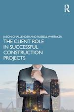 Client Role in Successful Construction Projects