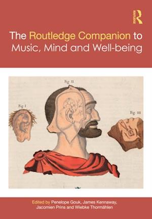 Routledge Companion to Music, Mind, and Well-being