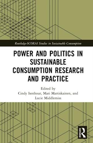 Power and Politics in Sustainable Consumption Research and Practice