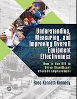 Understanding, Measuring, and Improving Overall Equipment Effectiveness