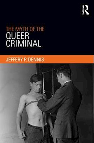 Myth of the Queer Criminal