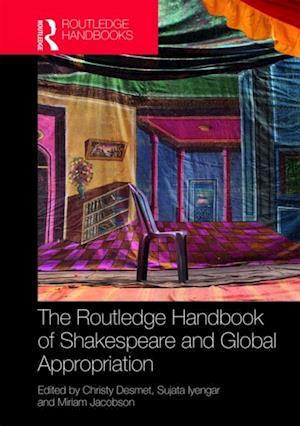 Routledge Handbook of Shakespeare and Global Appropriation