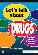 Let''s Talk About Drugs