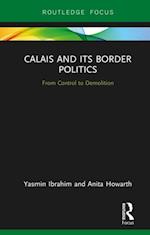 Calais and its Border Politics