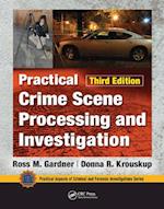 Practical Crime Scene Processing and Investigation, Third Edition