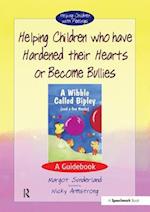 Helping Children who have hardened their hearts or become bullies