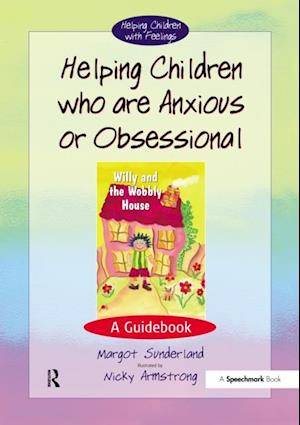 Helping Children Who are Anxious or Obsessional